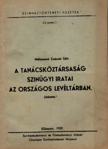 A Tan�csk�zt�rsas�g sz�n�gyi iratai az orsz�gos lev�lt�rban