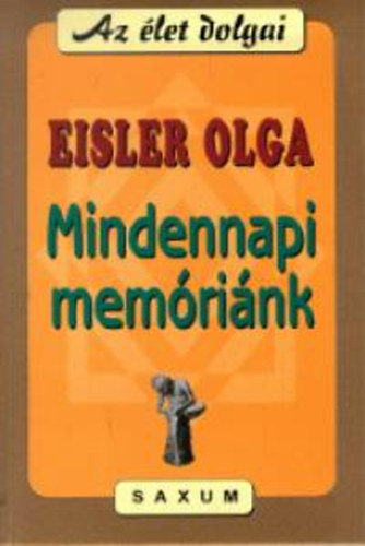 Dr. Eisler Olga - Mindennapi mem�ri�nk