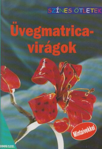 Gulzsi Aurlia  (szerk.) - vegmatrica-virgok (Sznes tletek)- Mintavekkel