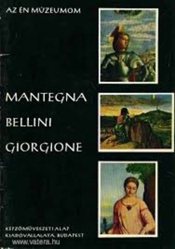 Urbach Zsuzsa - Mantegna - Bellini - Giorgione (Az n mzeumom)