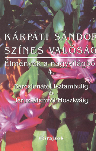 Sznes valsg-lmnyek a nagyvilgbl 4. (Barcelontl Isztambulig s Jeruzslemtl Moszkvig)