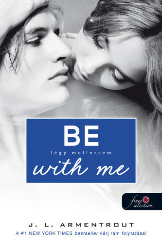 Jennifer L. Armentrout - Be with me - Lgy mellettem