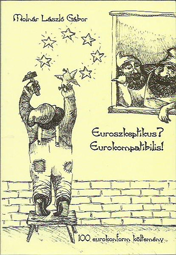 Euroszkeptikus? Eurokompatibilis! 100 eurokonform kltemny