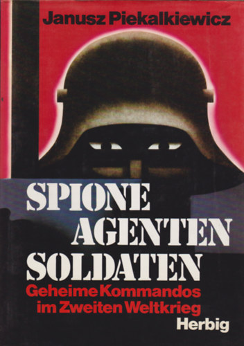 J. Piekalkiewitz - Spione, Agenten, Soldaten
