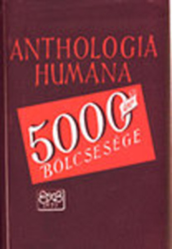 Anthologia humana \(5000 �v b�lcsess�ge)