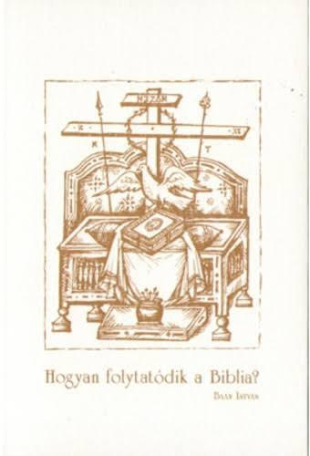 Hogyan folytat�dik a Biblia?