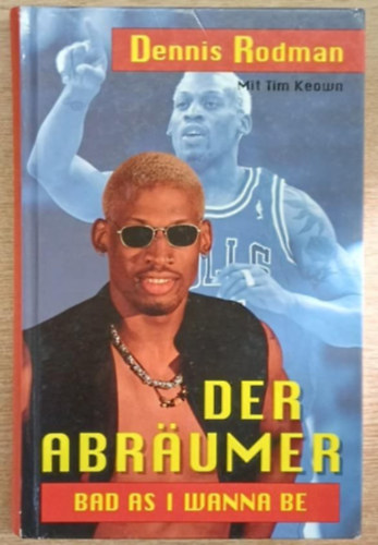 Dennis Rodman - Der Abrumer - Bad as I wanna be