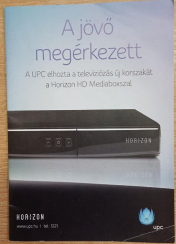 A j�v� meg�rkezett - A UPC elhozta a telev�zi�z�s �j kroszak�t a Horizon HD Mediaboxszal