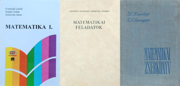 3 db matematika szakknyv egyetemistknak: Matematika I. + Matematikai feladatok +  Matematika zsebknyv - Mrnkk s mrnkhallgatk szmra