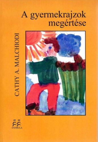 Cathya. Malchiodi - A gyermekrajzok meg�rt�se