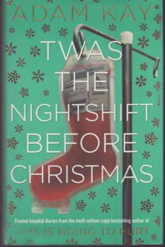 Adam Kay - Twas The Nightshift Before Christmas