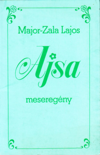 Major-Zala Lajos - Ajsa - Meseregny