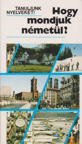 Hogy mondjuk nmetl?