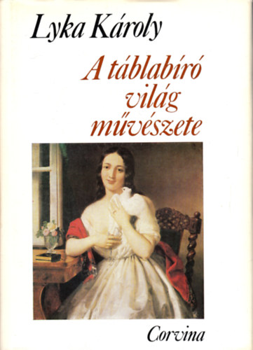 Lyka Kroly - A tblabr vilg mvszete - Magyar mvszet 1800-1850