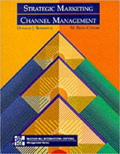 Donald J. Bowersox - M. Bixby Cooper - Strategic Marketing Channel Management