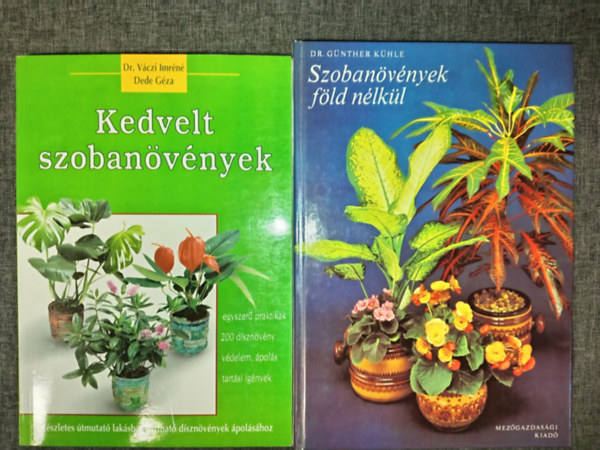 Kedvelt szoban�v�nyek (r�szletes �tmutat� lak�sban tarthat� d�szn�v�nyek �pol�s�hoz) + Szoban�v�nyek f�ld n�lk�l (2m�)