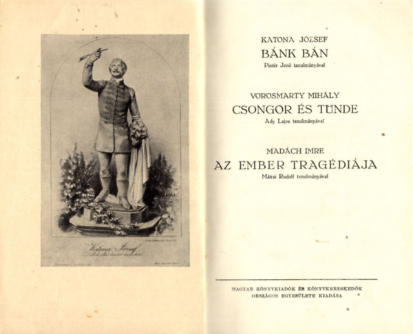 Bnk Bn,Csongor s Tnde, Az Ember Tragdija Egy Ktetben.  1933 Knyvnap Knyve.