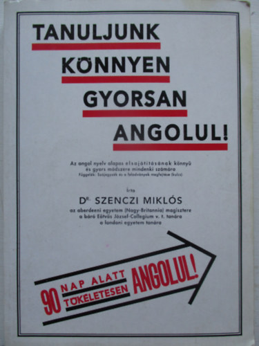 Dr. Szenczi Mikls - Tanuljunk knnyen gyorsan angolul! (SZERKESZTETTE Dr. Ernst Hckel)