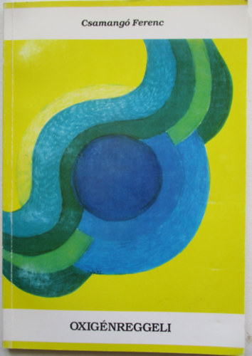 Csamang� Ferenc - Oxig�nreggeli
