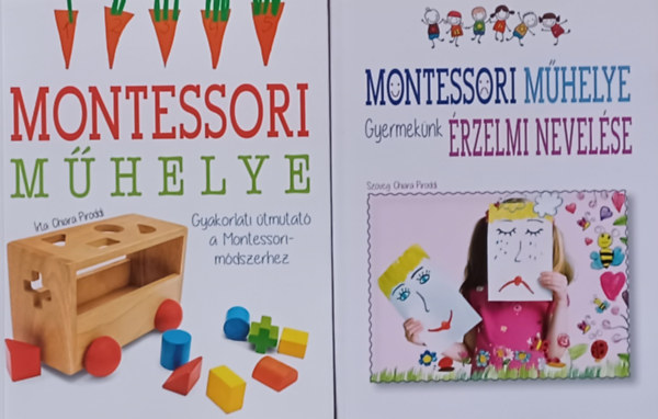 Montessori mhelye - Gyakorlati tmutat a Montessori-mdszerhez + Montessori mhelye - Gyermeknk rzelmi nevelse (2 m)