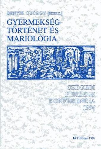 Benyik Gyrgy  (szerk.) - Gyermeksgtrtnet s Mariolgia