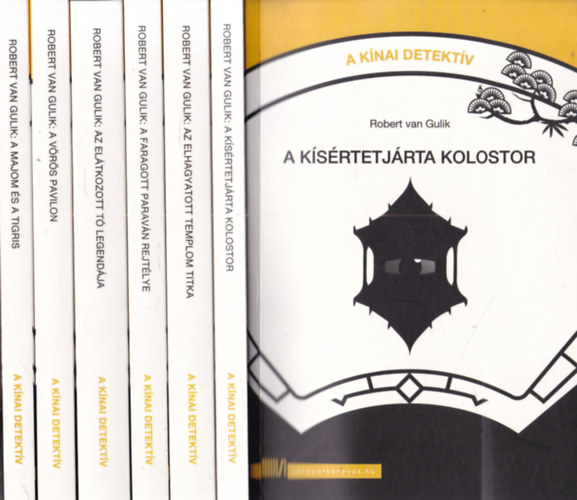 Robert van Gulik - A k�nai detekt�v sorozat 6 r�sze (A faragott parav�n rejt�lye, A k�s�rtetj�rta kolostor, A majom �s a tigris, A v�r�s pavilon, Az el�tkozott t� legend�ja, Az elhagyatott templom titka)