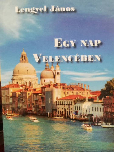 Egy Nap Velenc�ben Novell�sk�tet V�logat�s a kor�bbi �vek term�s�b�l