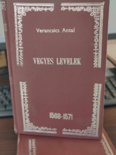 Verancsics Antal sszes munki X.ktet - Vegyes levelek (1569-1571) (Magyar Trtnelmi Emlkek - Monumenta Hungariae Historica)