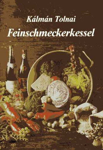 K�lm�n Tolnai - Feinschmeckerkessel