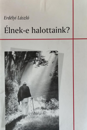 lnek-e halottaink?