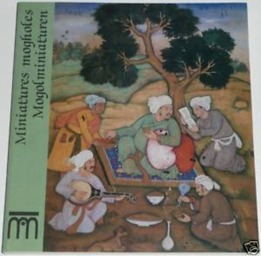 Miniatures mogholes/Mogolminiaturen (catalogue).