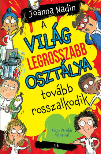 Joanna Nadin - A vilg legrosszabb osztlya tovbb rosszalkodik