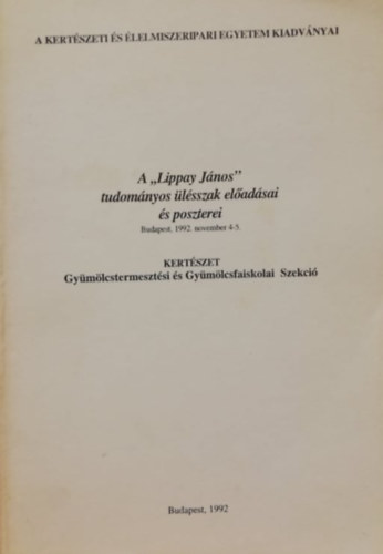 A "Lippay J�nos" tudom�nyos �l�sszak el�ad�sai �s poszterei Budapest, 1992. november 4-5.