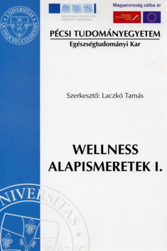 Jromi Melinda  (szerk). Laczk Tams (szerk.) - Wellness alapismeretek I-II.