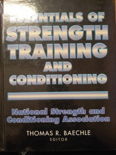 Essentials of Strength Training and Conditioning (Az erst edzs s a kondicionls alapvet elemei)