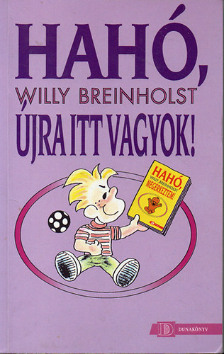 Hah, jra itt vagyok! - n a "Hah, megrkeztem!" bbije vagyok-de mr hatvesen.