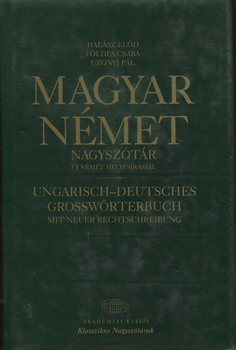 Halsz Eld - Fldes Csaba - Uzonyi Pl - Magyar-nmet nagysztr j nmet helyesrssal