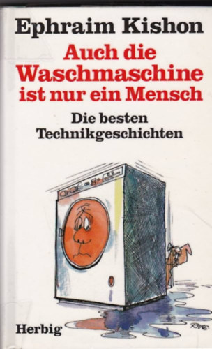 Ephraim Kishon - Auch die Waschmaschine ist nur ein Mensch