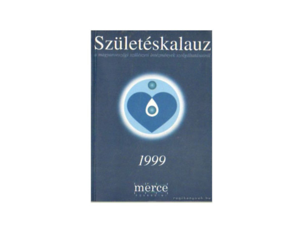 Szletskalauz 1999 ( A magyarorszgi szlszeti intzmnyek szolgltatsairl) I. -II.
