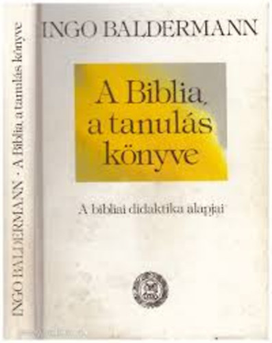 A Biblia, a tanuls knyve (a bibliai didaktika alapjai)