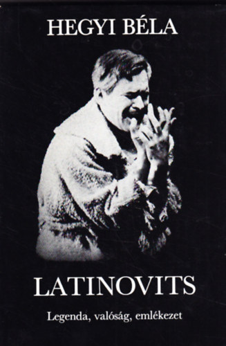Latinovits - Legenda, valsg, emlkezet