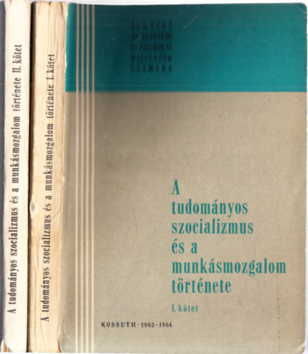 A tudomnyos szocializmus s a munksmozgalom trtnete I-II.