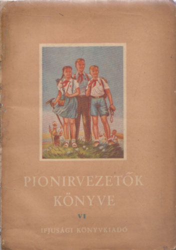 Pionirvezetk knyve VI.