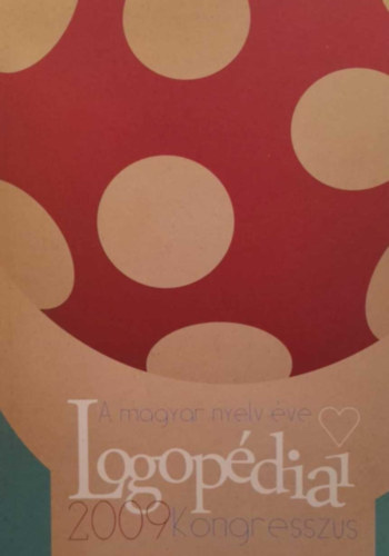 Logopdiai Kongresszus 2009 - A Magyar Nyelv ve Kbnyn