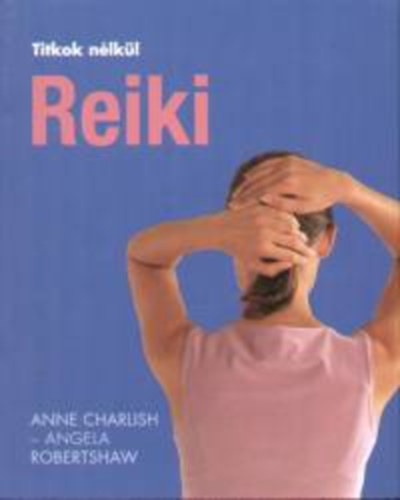 Anne Charlish; Angela Robertshaw - Reiki