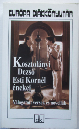 Esti Korn�l �nekei - V�logatott versek �s novell�k - Eur�pa di�kk�nyvt�r