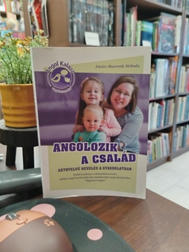 Fürész-Mayernik Melinda - Angolozik a család