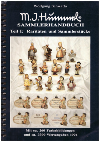 M.J. Hummel Sammlerhandbuch - Teil I. Raritten und Sammlerstcke - Mit ca. 260 Farbabbiildungen und ca. 3300 Wertangaben 1994