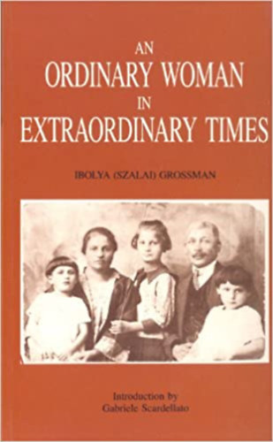 Ibolya  Grossman (Szalai) - An ordinary woman in extraordinary times