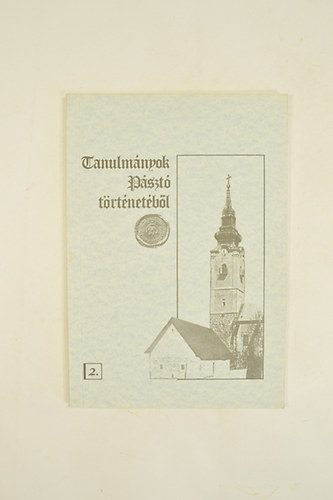 A P�szt�i Ap�ts�g az �jkorban 1526-1950. Tanulm�nyok P�szt� t�rt�net�b�l.2.